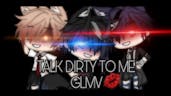 Talk dirty to me/GLMV/Gacha Life(Old)