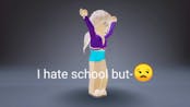 I hate school but