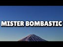 Mister Bombastic