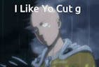 i like your cut g
