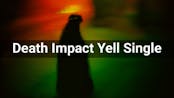 Death Impact Yell Single