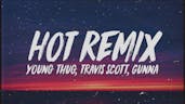 Young Thug - Hot Remix (Lyrics) ft. Travis Scott & Gunna