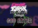 Bob Sings God Eater - Friday Night Funkin' VS Bob