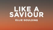 Ellie Goulding - Like A Saviour