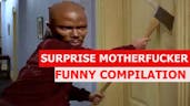 Surprise Motherfucker - FUNNY COMPILATION