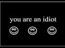 You are an idiot hahaha