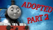 Thomas Is Adopted Part 2
