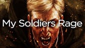 My soldiers rage