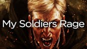My soldiers rage