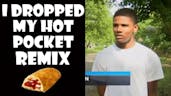 I Dropped My Hot Pocket - Remix Compilation
