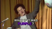 WHAT IF IT WAS PURPLEEE