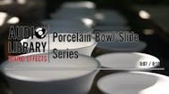 Porcelain Bowl Slide Series
