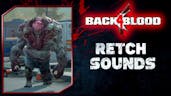 Back 4 Blood: Retch SFX