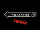 To be continued meme remix 2