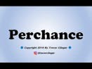 Perchance