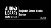 Projector Screen Handle Squeak