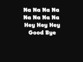 Na Na Na Na Hey Hey Hey Goodbye Original Sound Clip - Voicy