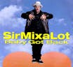 Baby got back - Sir Mix-a-lot