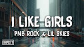 PnB Rock - I Like Girls ft. Lil Skies