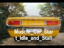 Muscle Car Start Idle and Stall