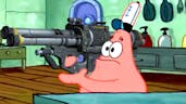 Patrick that's a Rocket Launcher