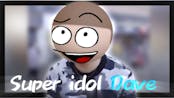 Dave sing Super idol