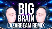 BIG BRAIN (LazarBeam Remix) | Song by Endigo