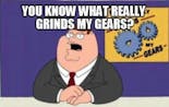 Grinds my gears