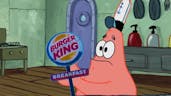Patrick that’s Burger King