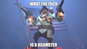 WTF IS A KILOMETER?