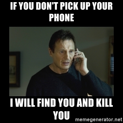 Pick up the phone or I kill you! Meme Sound Effect - Voicy