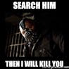 Bane Search him