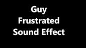Guy Frustrated Sound Effect