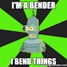 Bender I’m a Bender