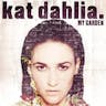 Kat Dahlia - My Garden