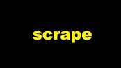 Scrape