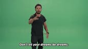 Don't let your dreams be dreams!
