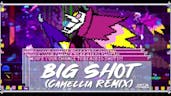 BIG SHOT (Camellia Remix)