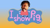 i show pig 2
