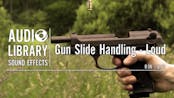 Gun Slide Handling - Loud