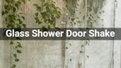 Glass Shower Door Shake