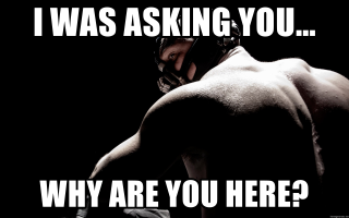 Bane Asking you
