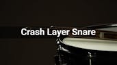 Crash Layer Snare