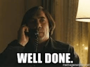 Anton Chigurh - Well done