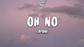 Capone - Oh No (Lyrics)