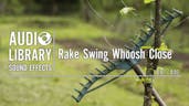 Rake Swing Whoosh Close