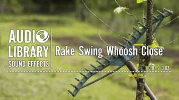 Rake Swing Whoosh Close