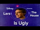 Lars The House is Ugly