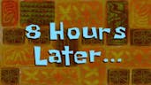 8 Hours Later... | SpongeBob Time Card #62