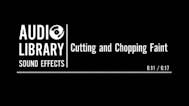Cutting and Chopping Faint
